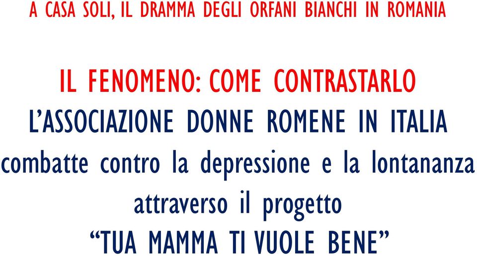 ROMENE IN ITALIA combatte contro la depressione e la
