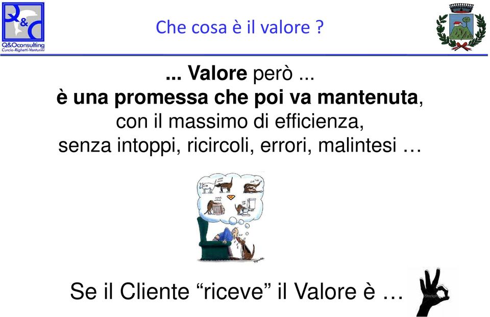 il massimo di efficienza, senza intoppi,