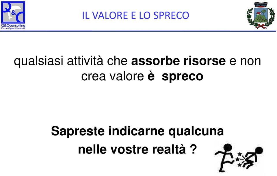 non crea valore è spreco Sapreste