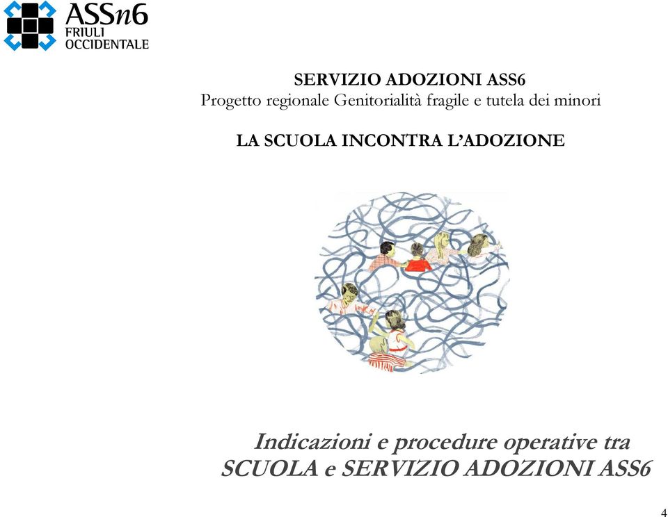 SCUOLA INCONTRA L ADOZIONE Indicazioni e