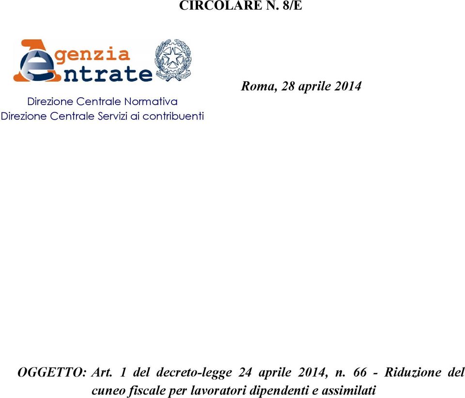 Servizi ai contribuenti Roma, 28 aprile 2014 OGGETTO: Art.