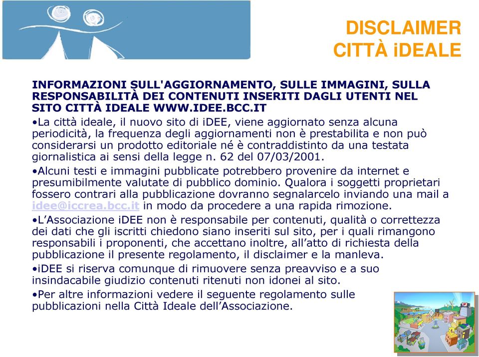 contraddistinto da una testata giornalistica ai sensi della legge n. 62 del 07/03/2001.