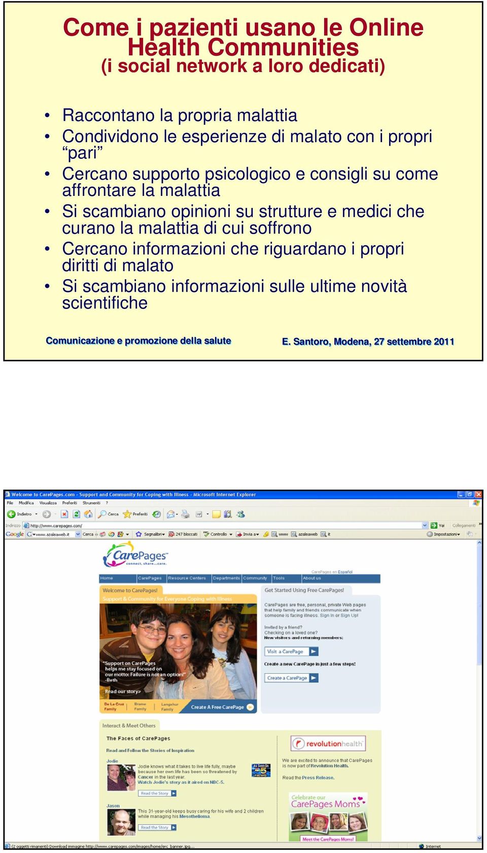 affrontare la malattia Si scambiano opinioni su strutture e medici che curano la malattia di cui soffrono