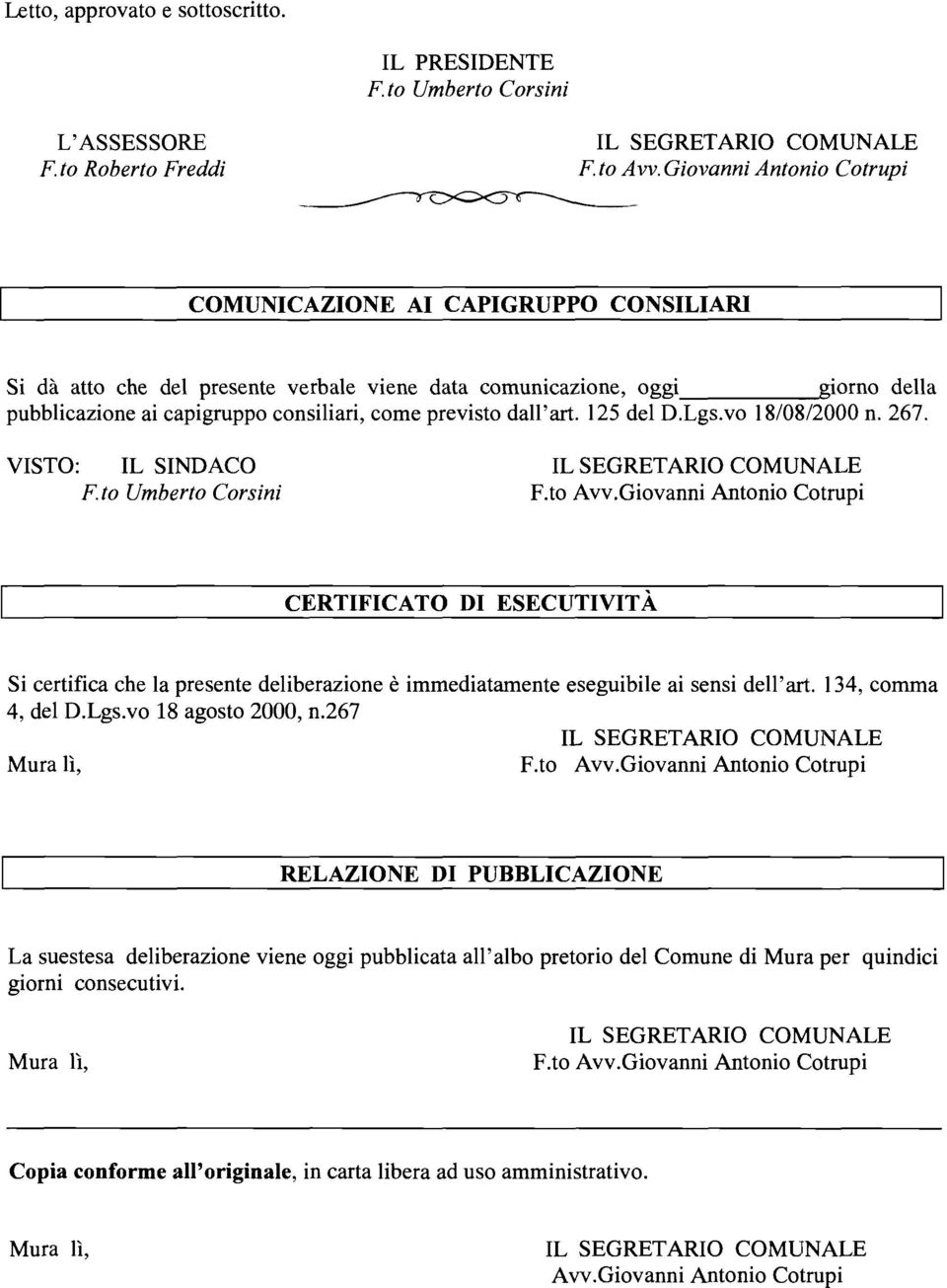dall'art. 125 del D.Lgs.vo 18/08/2000 n. 267. VISTO: IL SINDACO F. to Umberto Corsini F.to Avv.