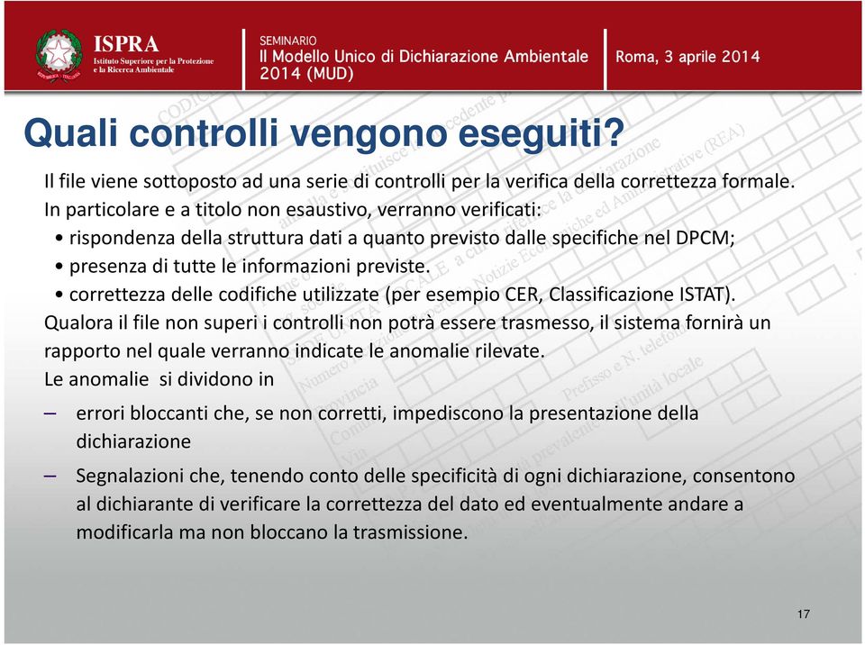 correttezza delle codifiche utilizzate (per esempio CER, Classificazione ISTAT).