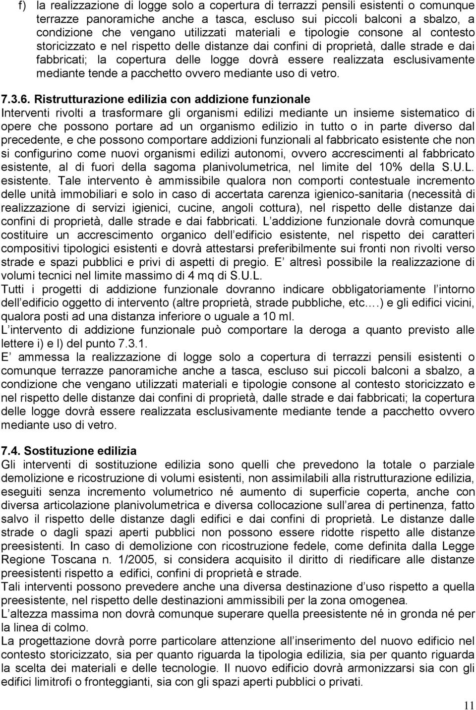 esclusivamente mediante tende a pacchetto ovvero mediante uso di vetro. 7.3.6.