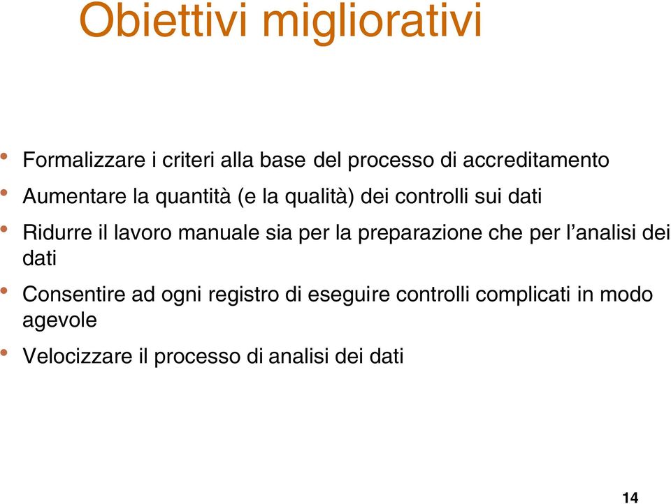 sia per la preparazione che per l analisi dei dati Consentire ad ogni registro di