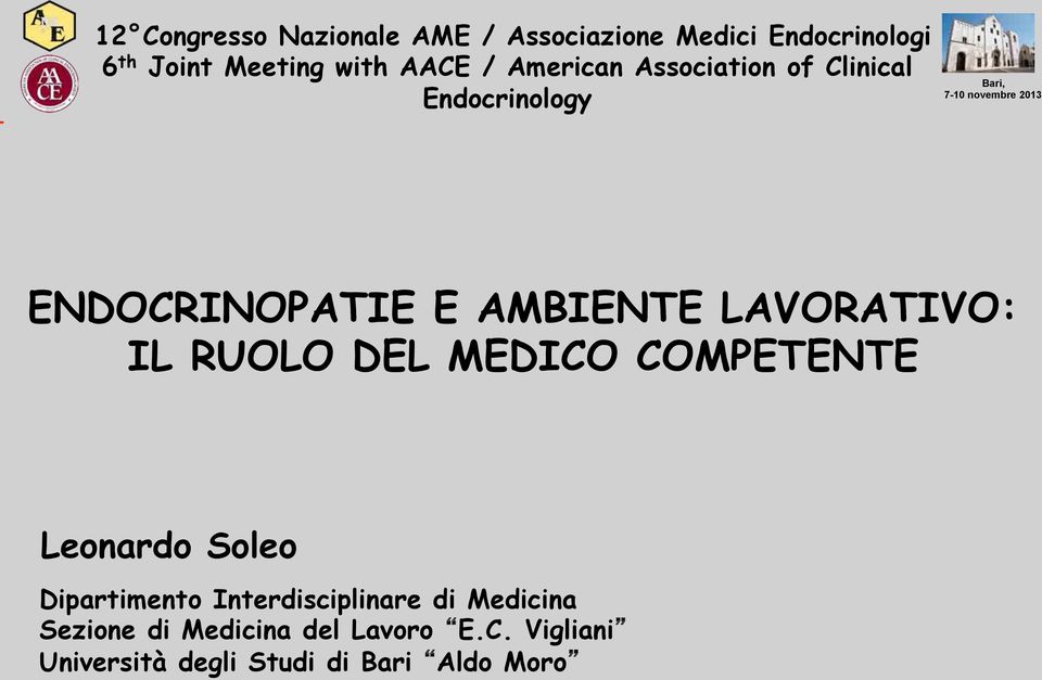 LAVORATIVO: IL RUOLO DEL MEDICO COMPETENTE Leonardo Soleo Dipartimento Interdisciplinare