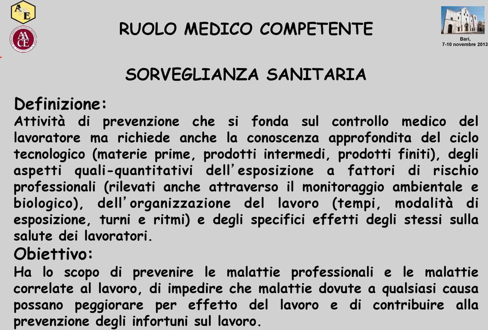 dell organizzazione del lavoro (tempi, modalità di esposizione, turni e ritmi) e degli specifici effetti degli stessi sulla salute dei lavoratori.