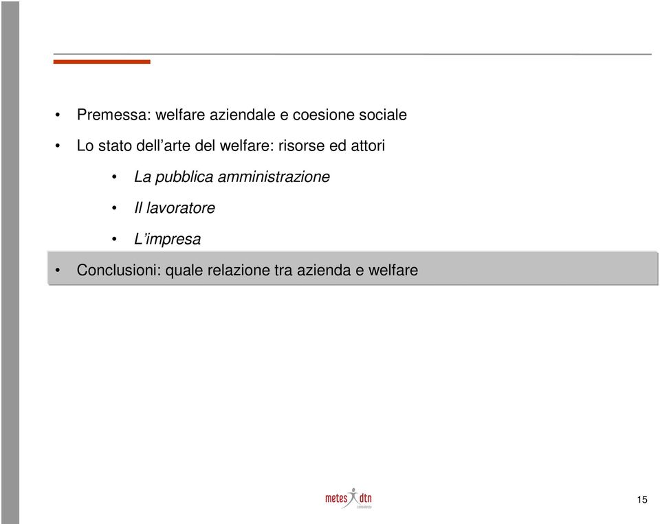 pubblica amministrazione Il lavoratore L impresa