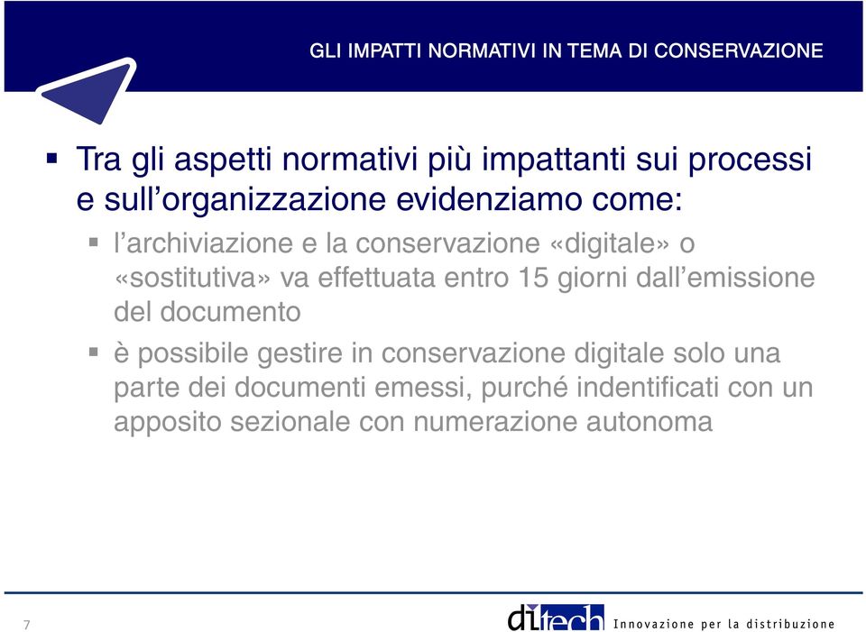 effettuata entro 15 giorni dall emissione del documento è possibile gestire in conservazione digitale