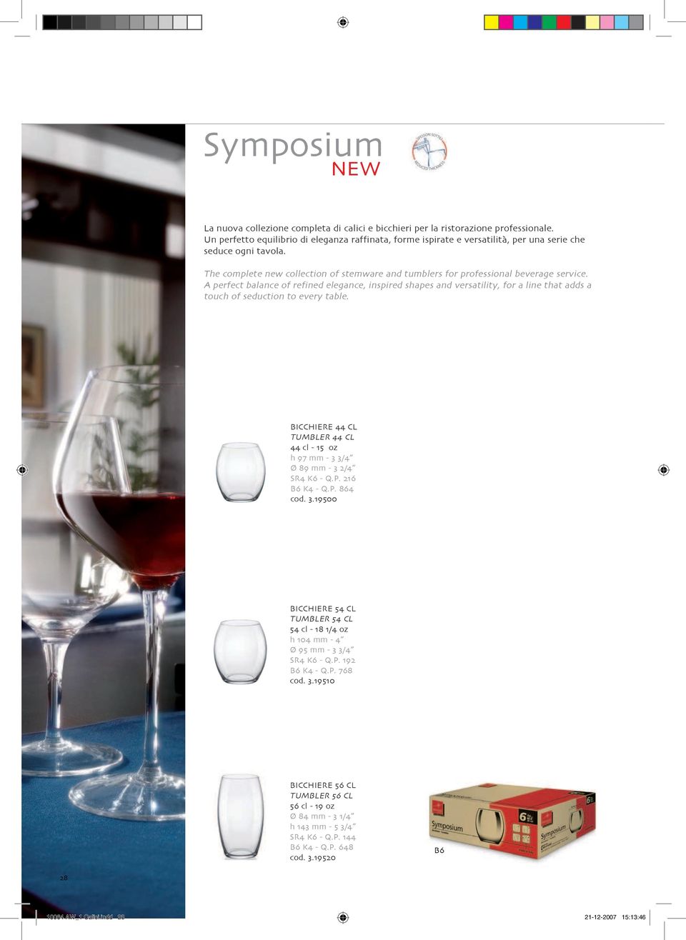 The complete new collection of stemware and tumblers for professional beverage service.