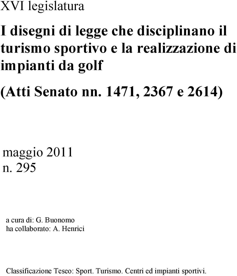 1471, 2367 e 2614) maggio 2011 n. 295 a cura di: G.