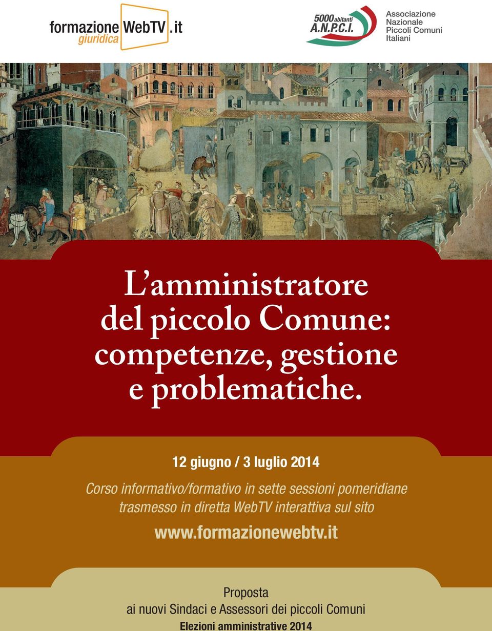 12 giugno / 3 luglio 2014 Corso informativo/formativo in sette sessioni