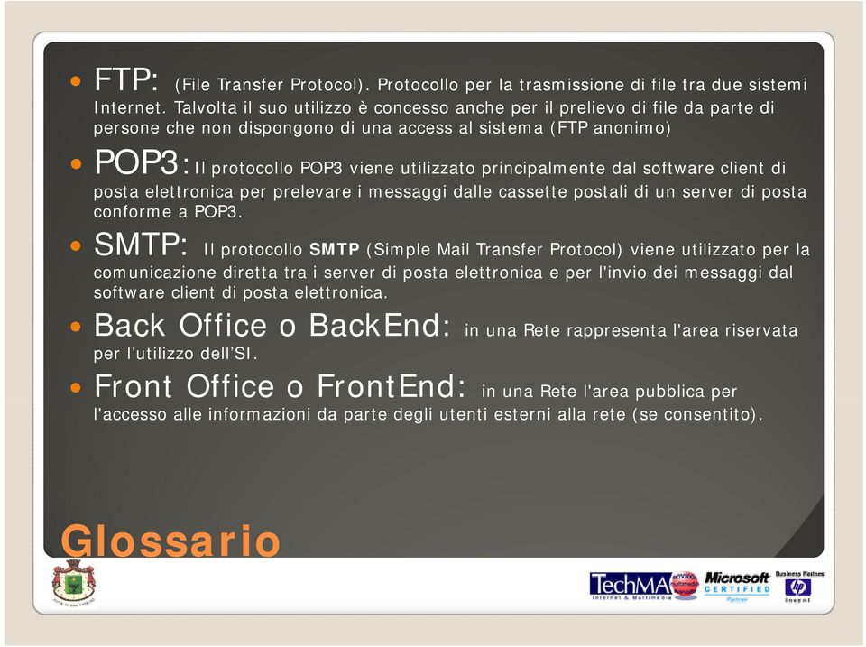 principalmente i dal software client di. posta elettronica per prelevare i messaggi dalle cassette postali di un server di posta conforme a POP3.