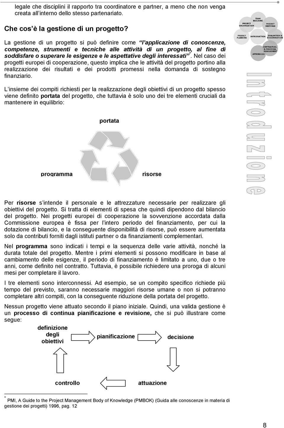 aspettative degli interessati *.