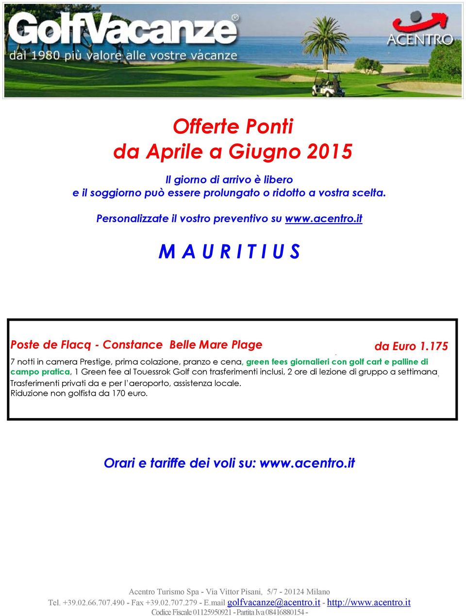 palline di campo pratica, 1 Green fee al Touessrok Golf con trasferimenti inclusi, 2 ore di lezione di gruppo