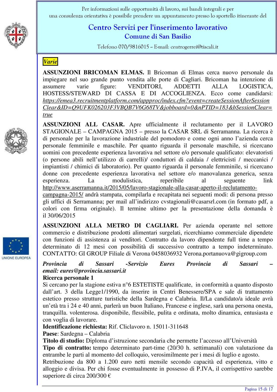 com/appproc/index.cfm?event=createsessionaftersession Clear&ID=Q9UFK026203F3VBQB7V6G68TV&jobboard=0&nPTID=183&bSessionClear= true ASSUNZIONI ALL CASAR.