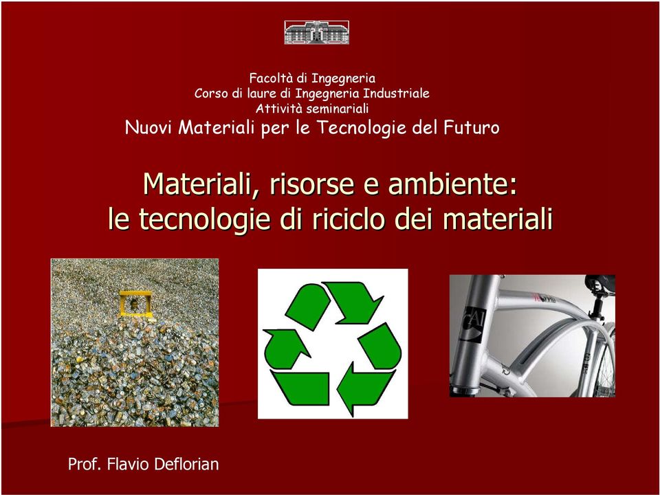 Tecnologie del Futuro Materiali, risorse e ambiente: le