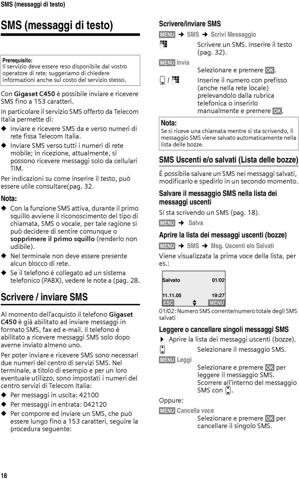 In particolare il servizio SMS offerto da Telecom Italia permette di: u Inviare e ricevere SMS da e verso numeri di rete fissa Telecom Italia.