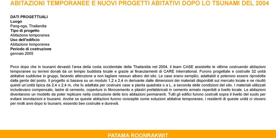 terreni donati da un tempio buddista locale e grazie ai finanziamenti di CARE International.