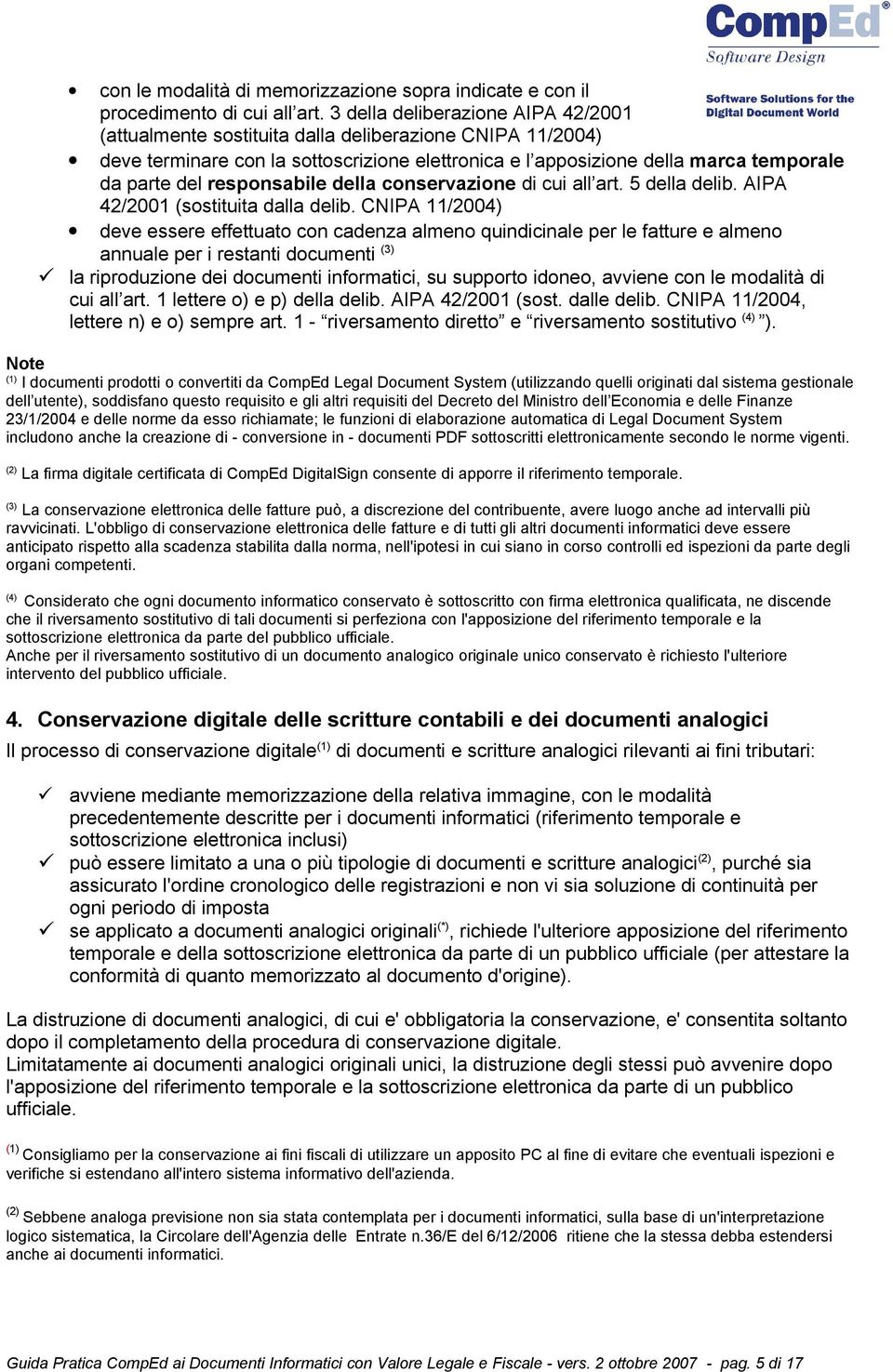 responsabile della conservazione di cui all art. 5 della delib. AIPA 42/2001 (sostituita dalla delib.