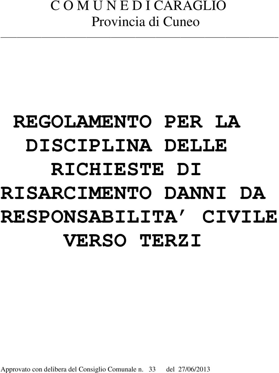 RISARCIMENTO DANNI DA RESPONSABILITA CIVILE VERSO