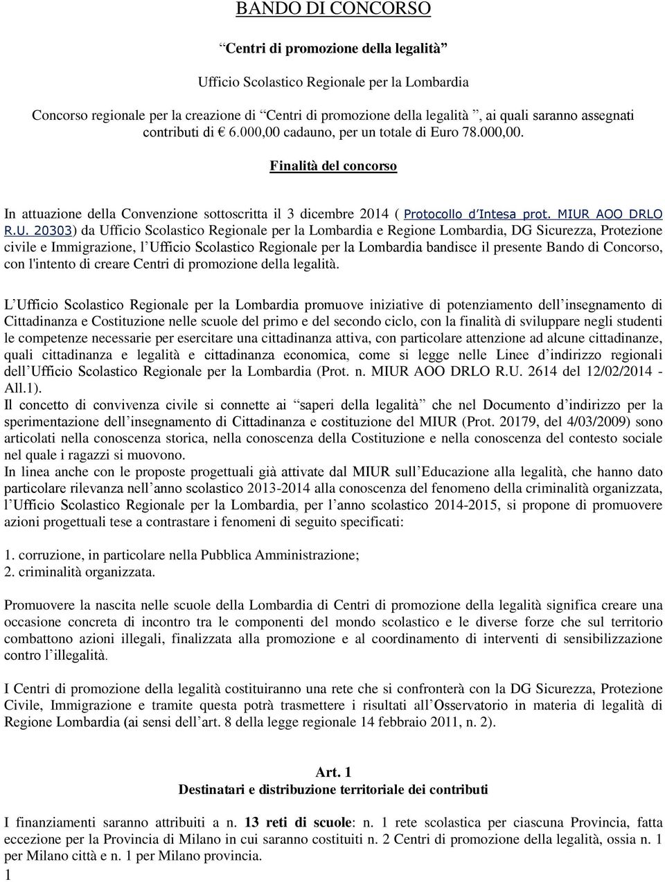 MIUR AOO DRLO R.U. 20303) da Ufficio Scolastico Regionale per la Lombardia e Regione Lombardia, DG Sicurezza, Protezione civile e Immigrazione, l Ufficio Scolastico Regionale per la Lombardia