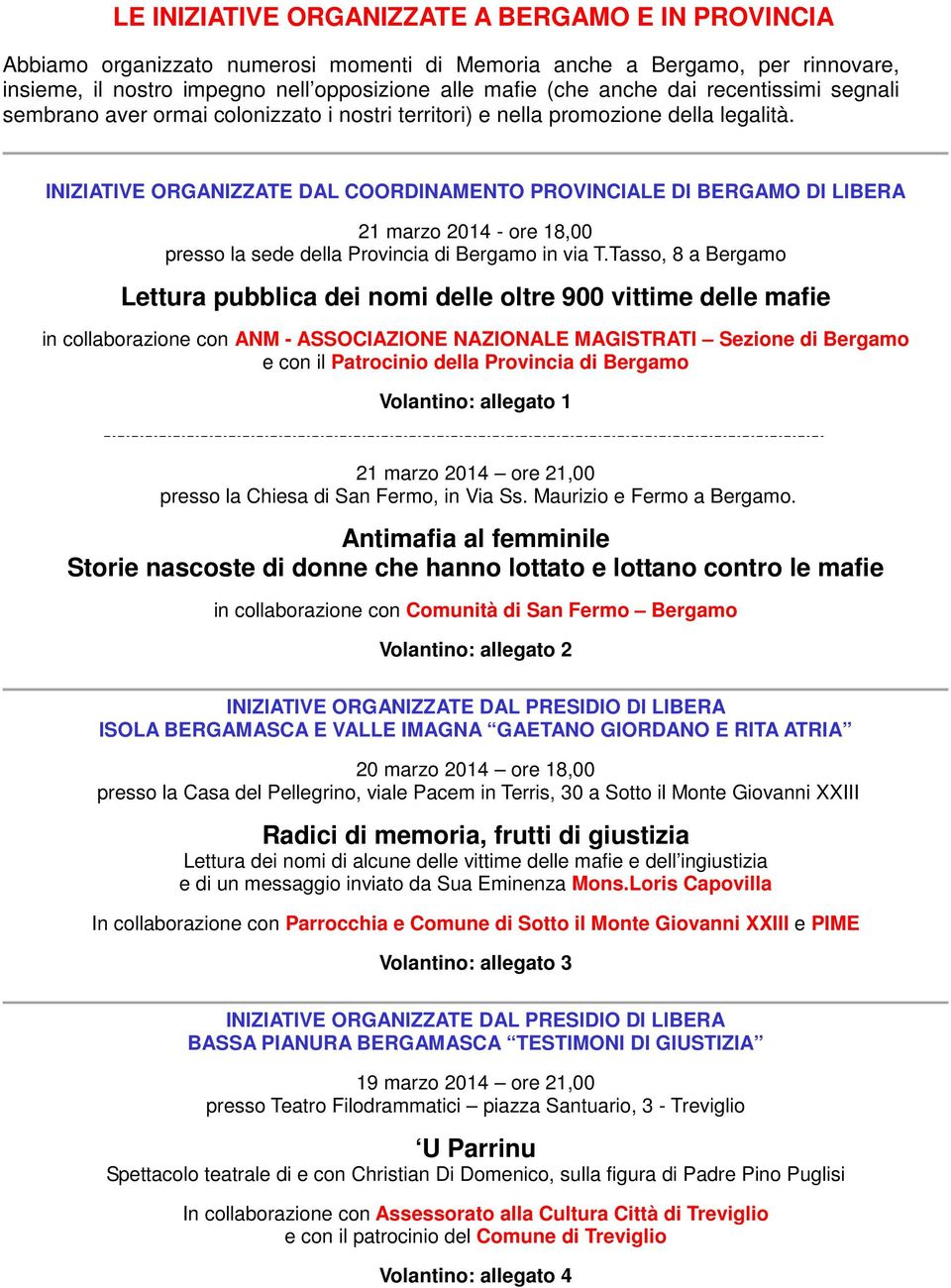 INIZIATIVE ORGANIZZATE DAL COORDINAMENTO PROVINCIALE DI BERGAMO DI LIBERA 21 marzo 2014 - ore 18,00 presso la sede della Provincia di Bergamo in via T.