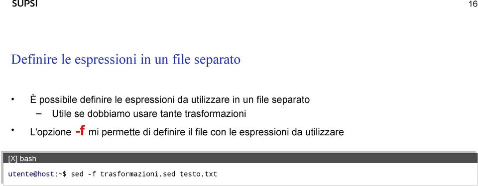 tante trasformazioni L'opzione -f mi permette di definire il file con le