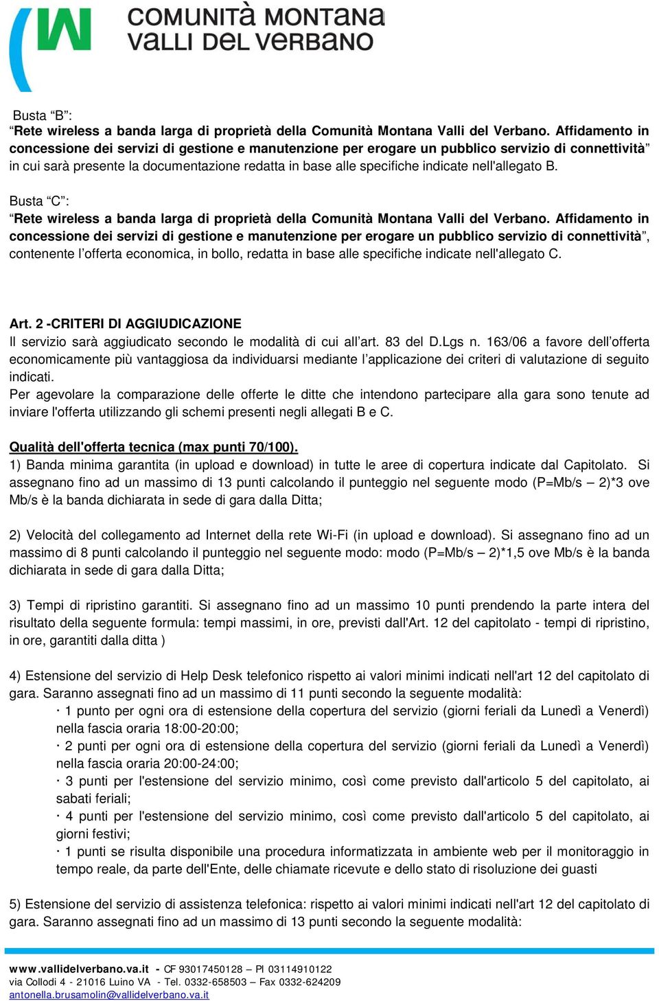 nell'allegato B. Busta C : Rete wireless a banda larga di proprietà della Comunità Montana Valli del Verbano.