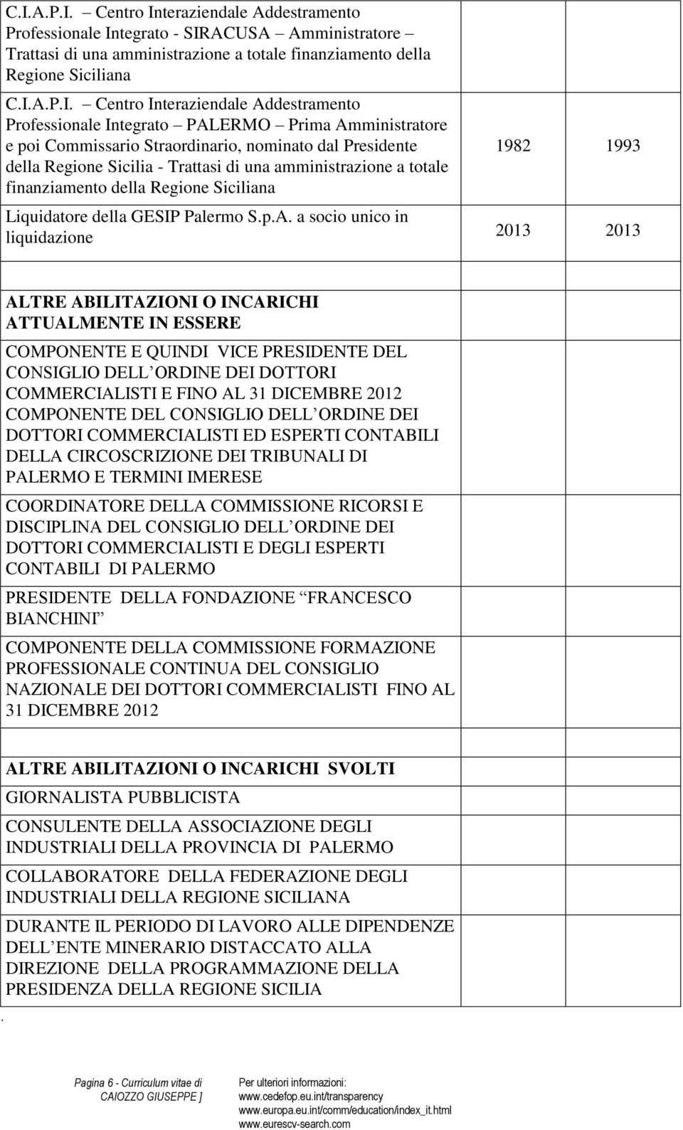 totale finanziamento della Regione Siciliana Liquidatore della GESIP Palermo S.p.A.