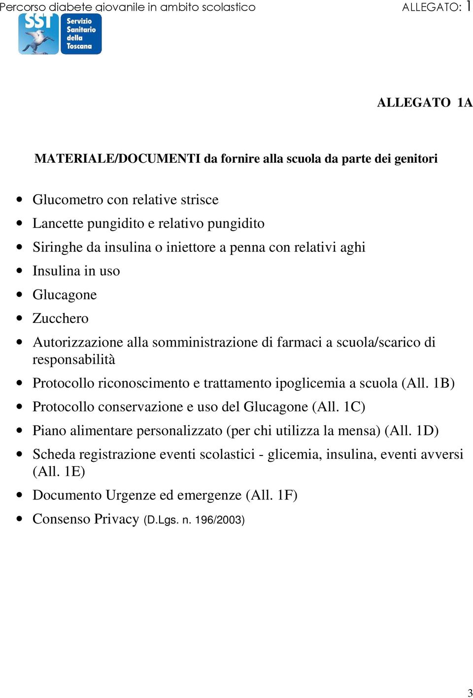 riconoscimento e trattamento ipoglicemia a scuola (All. 1B) Protocollo conservazione e uso del Glucagone (All.