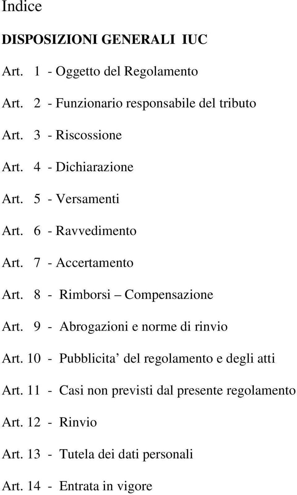 8 - Rimborsi Compensazione Art. 9 - Abrogazioni e norme di rinvio Art.