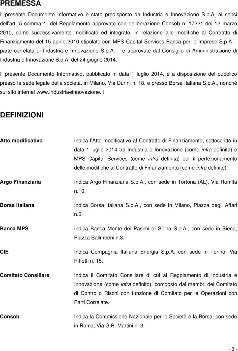 Imprese S.p.A. - parte correlata di Industria e Innovazione S.p.A. e approvate dal Consiglio di Amministrazione di Industria e Innovazione S.p.A. del 24 giugno 2014.