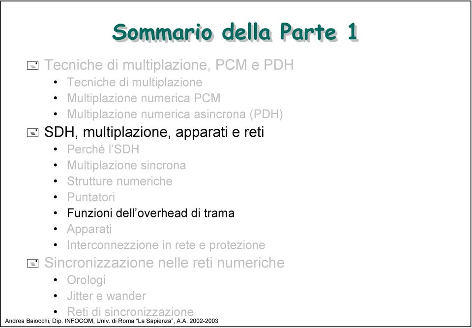 Multiplazione sincrona Strutture numeriche Puntatori Funzioni dell overhead di trama Apparati