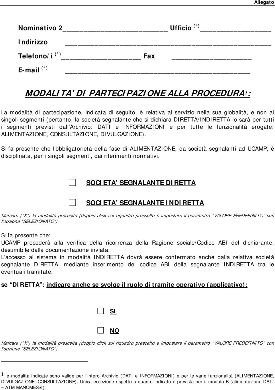 funzionalità erogate: ALIMENTAZIONE, CONSULTAZIONE, DIVULGAZIONE).