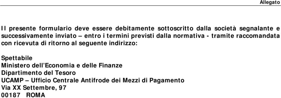 ricevuta di ritorno al seguente indirizzo: Spettabile Ministero dell Economia e delle Finanze