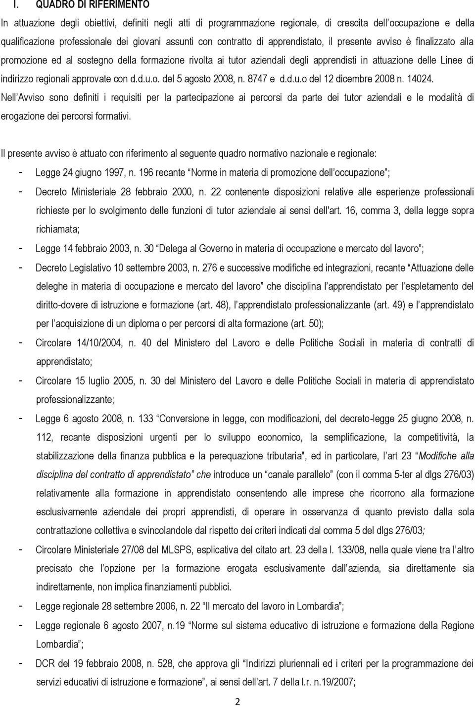 regionali approvate con d.d.u.o. del 5 agosto 2008, n. 8747 e d.d.u.o del 12 dicembre 2008 n. 14024.