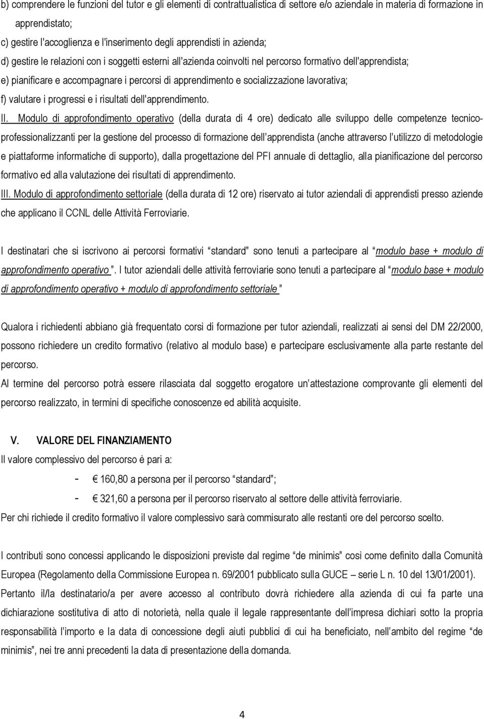 lavorativa; f) valutare i progressi e i risultati dell'apprendimento. II.