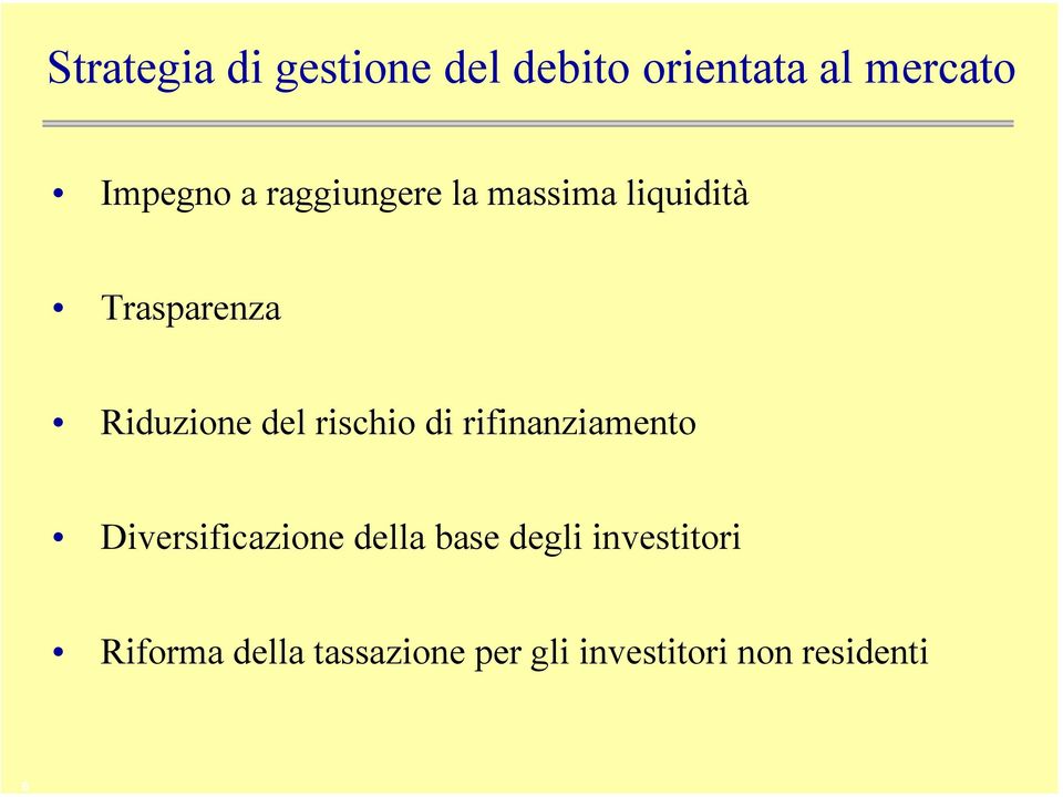 rischio di rifinanziamento Diversificazione della base degli