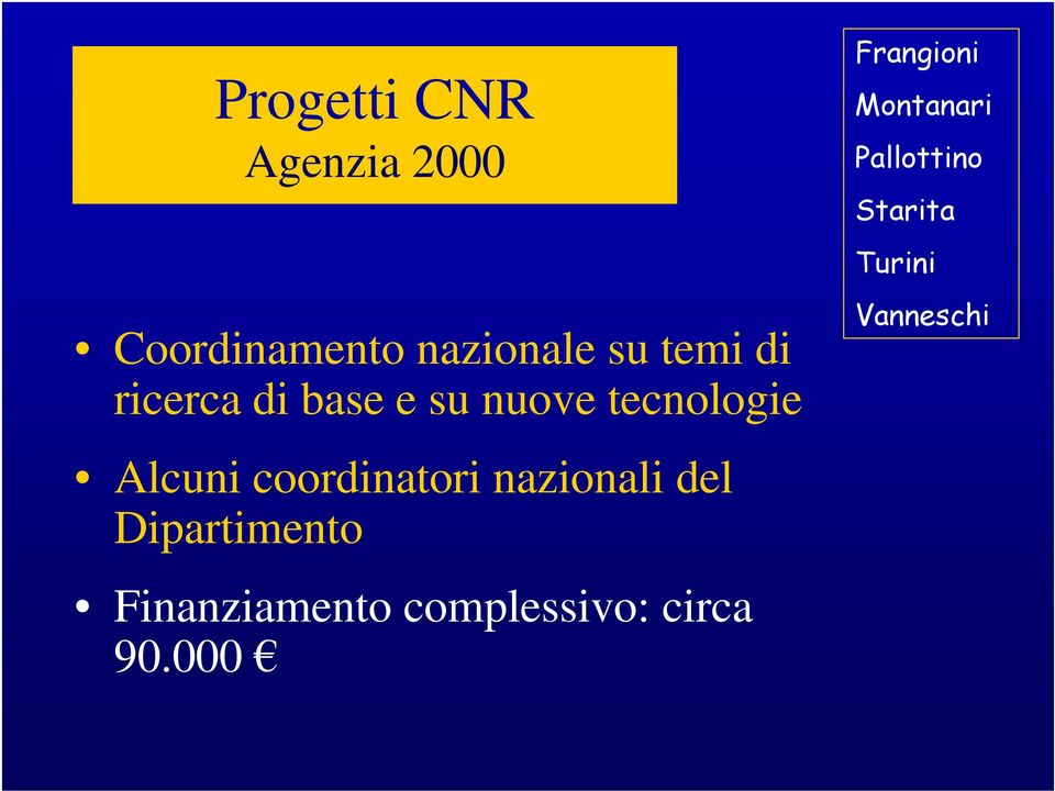 tecnologie Alcuni coordinatori nazionali del