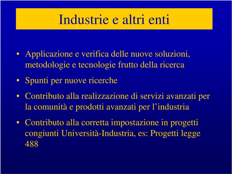 realizzazione di servizi avanzati per la comunità e prodotti avanzati per l industria