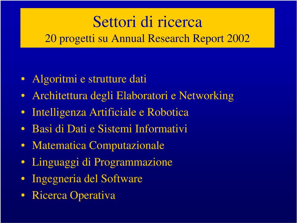 Artificiale e Robotica Basi di Dati e Sistemi Informativi Matematica