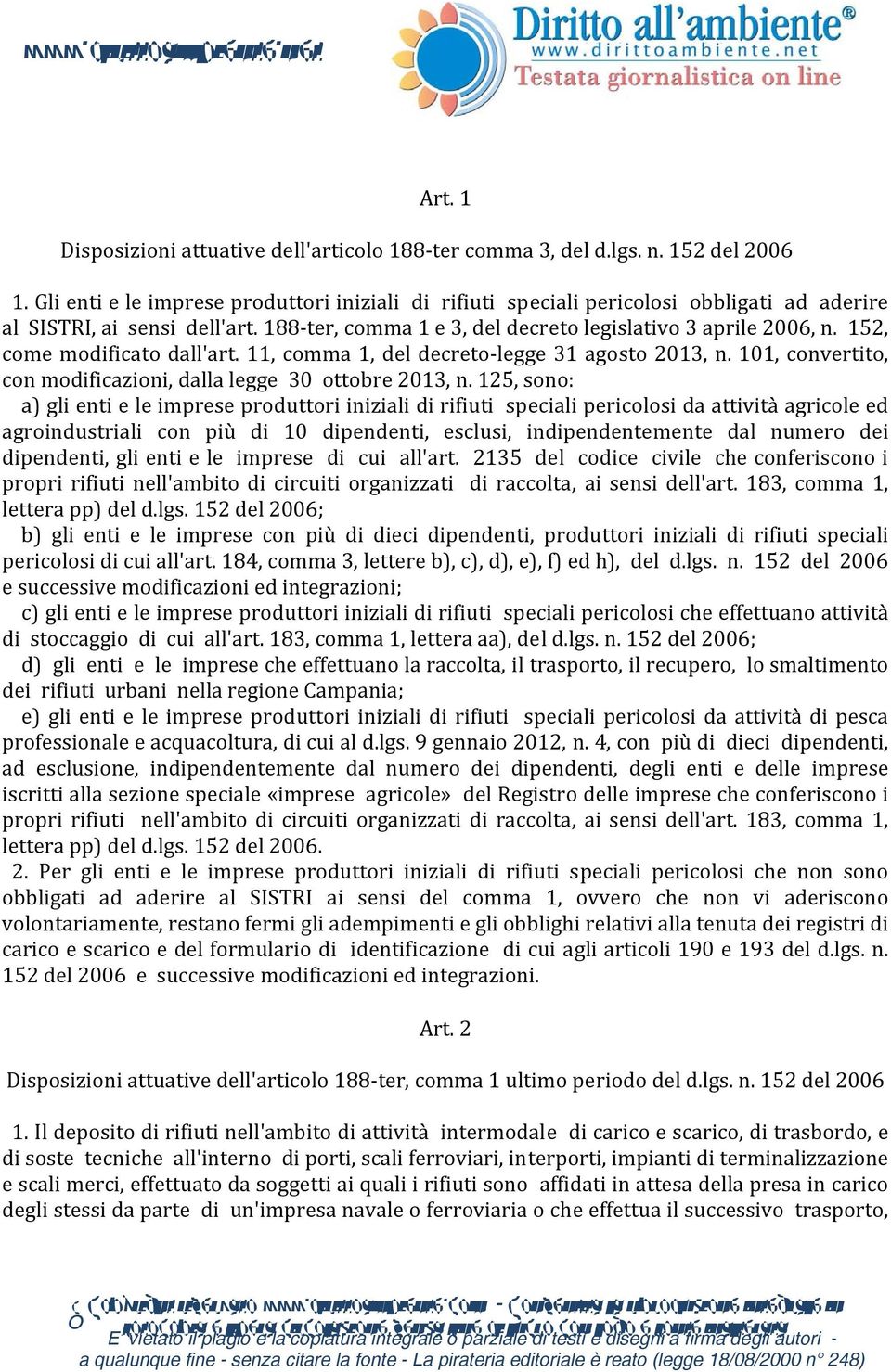 152, come modificato dall'art. 11, comma 1, del decreto legge 31 agosto 2013, n. 101, convertito, con modificazioni, dalla legge 30 ottobre 2013, n.