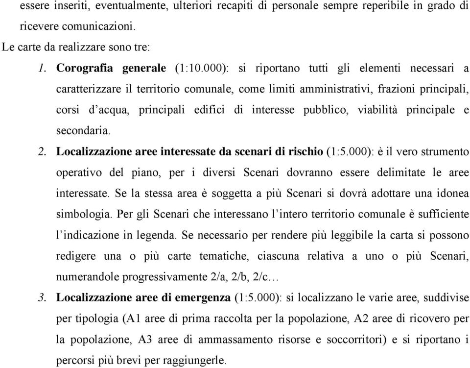 viabilità principale e secondaria. 2. Localizzazione aree interessate da scenari di rischio (1:5.