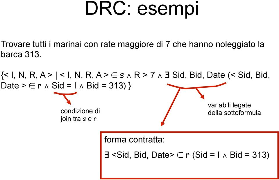 {< I, N, R, A > < I, N, R, A > s R > 7 Sid, Bid, Date (< Sid, Bid, Date > r