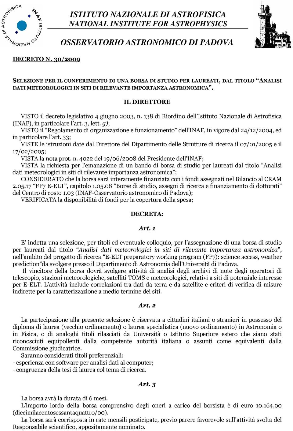 DATI METEOROLOGICI IN SITI DI RILEVANTE IMPORTANZA ASTRONOMICA. IL DIRETTORE VISTO il decreto legislativo 4 giugno 2003, n.