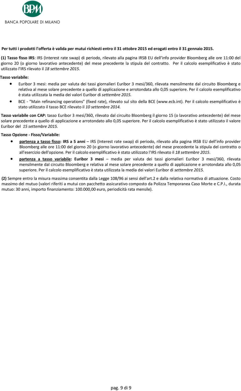 la stipula del contratto. Per il calcolo esemplificativo è stato utilizzato l'irs rilevato il 18 settembre 2015.