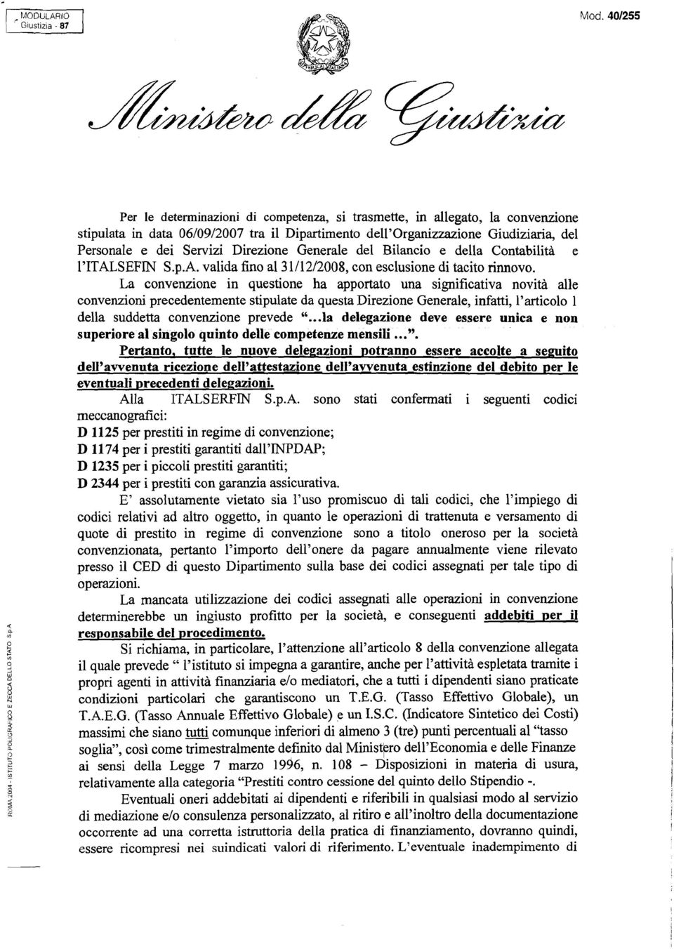 Direzione Generale del Bilancio e della Contabilità e 1'ITALSEFIN S.p.A. valida fino al 31/12/2008, con esclusione di tacito rinnovo.